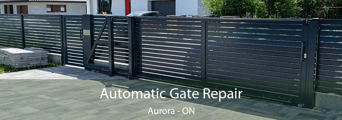 Automatic Gate Repair Aurora - ON