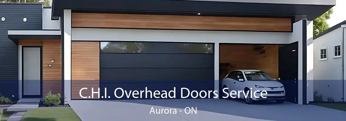 C.H.I. Overhead Doors Service Aurora - ON