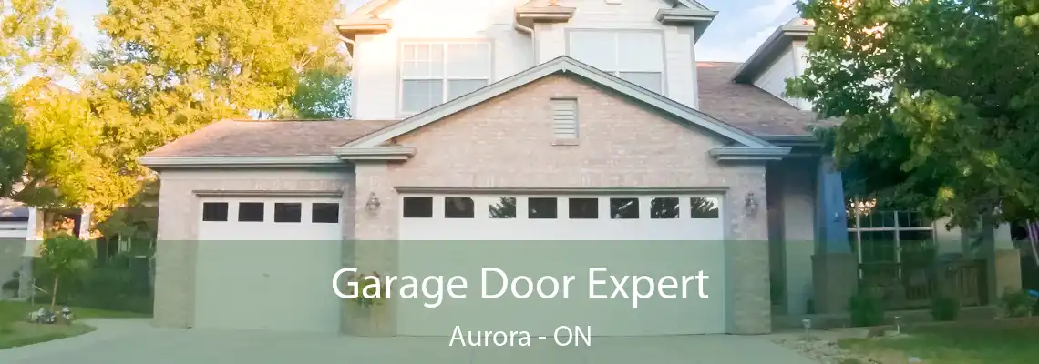 Garage Door Expert Aurora - ON