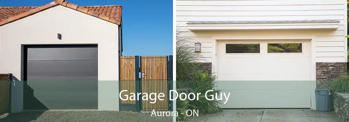 Garage Door Guy Aurora - ON