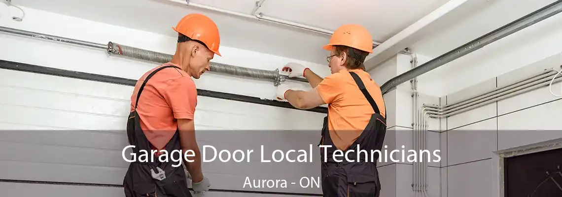 Garage Door Local Technicians Aurora - ON