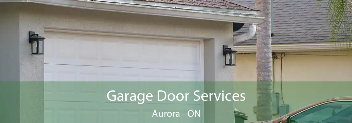  Garage Door Services Aurora - ON