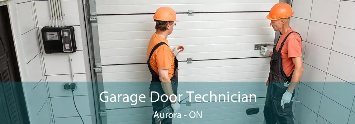 Garage Door Technician Aurora - ON