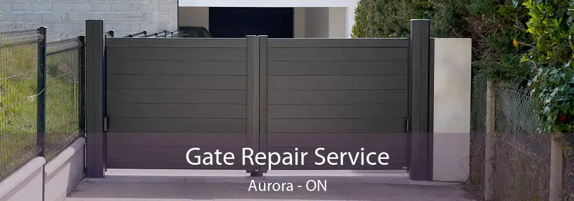 Gate Repair Service Aurora - ON