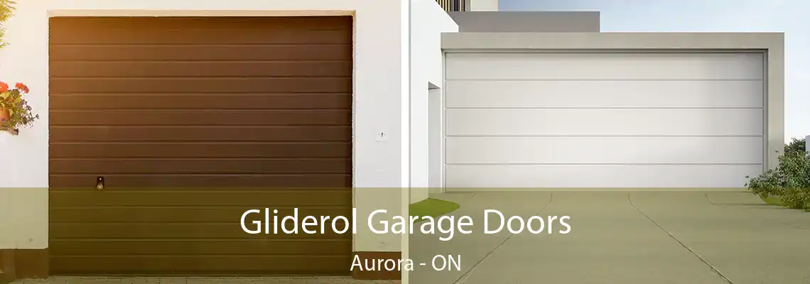 Gliderol Garage Doors Aurora - ON