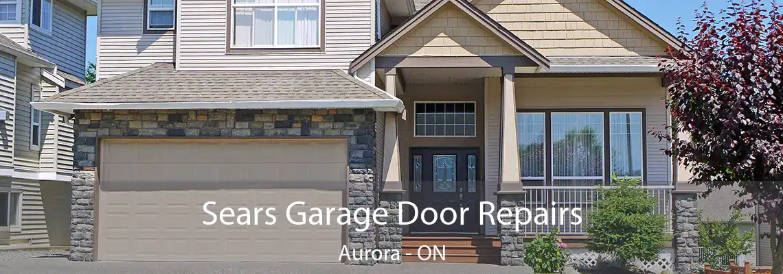 Sears Garage Door Repairs Aurora - ON