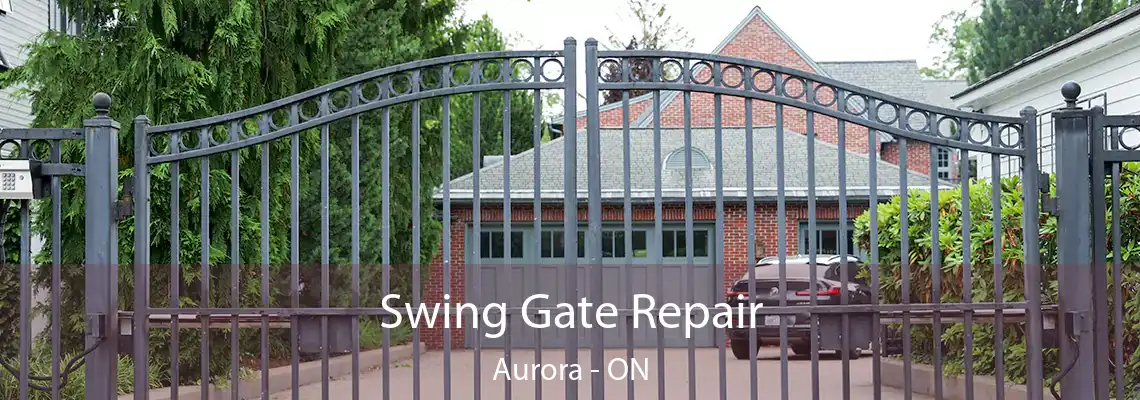 Swing Gate Repair Aurora - ON