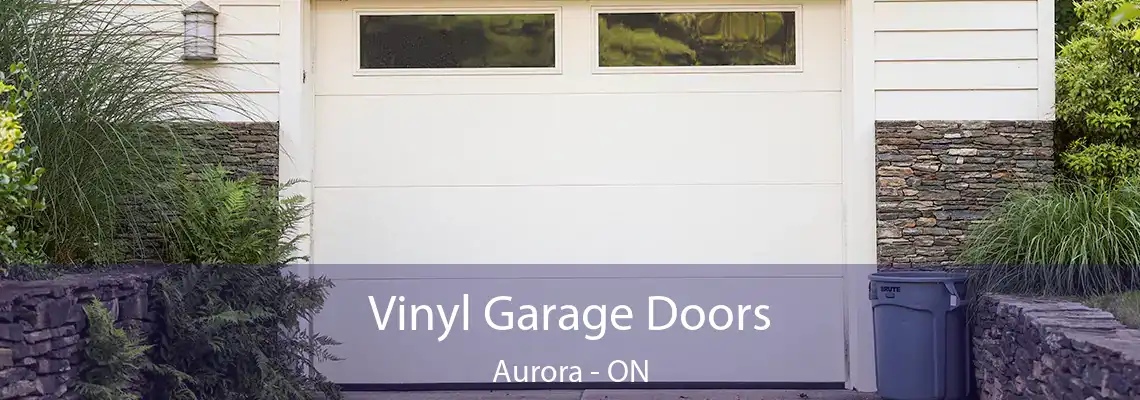 Vinyl Garage Doors Aurora - ON